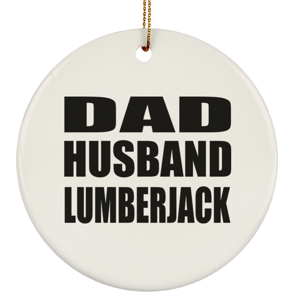 Dad Husband Lumberjack - Circle Ornament
