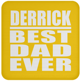Derrick Best Dad Ever - Drink Coaster