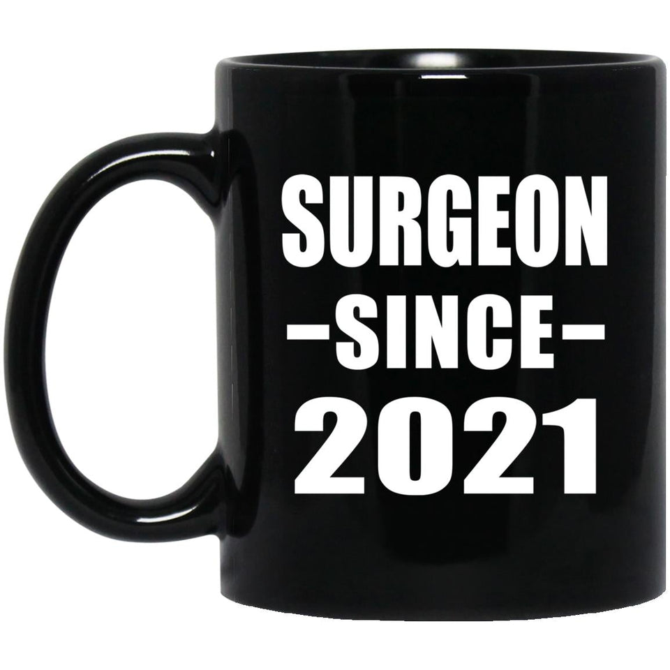 Surgeon Since 2021 - 11oz Coffee Mug Black