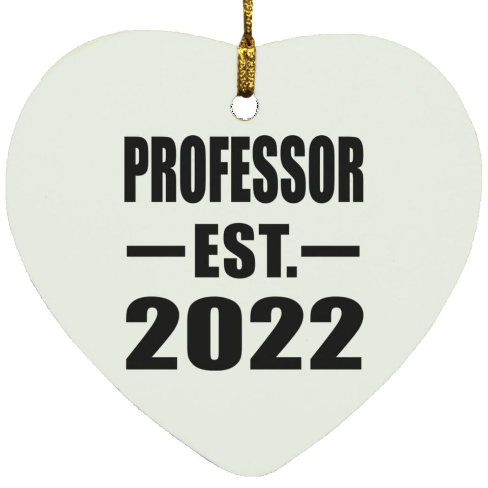 Professor Established EST. 2022 - Heart Ornament