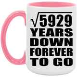 77th Anniversary Square Root of 5929 Years Down Forever To Go - 15oz Accent Mug Pink