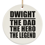 Dwight The Dad The Hero The Legend - Circle Ornament
