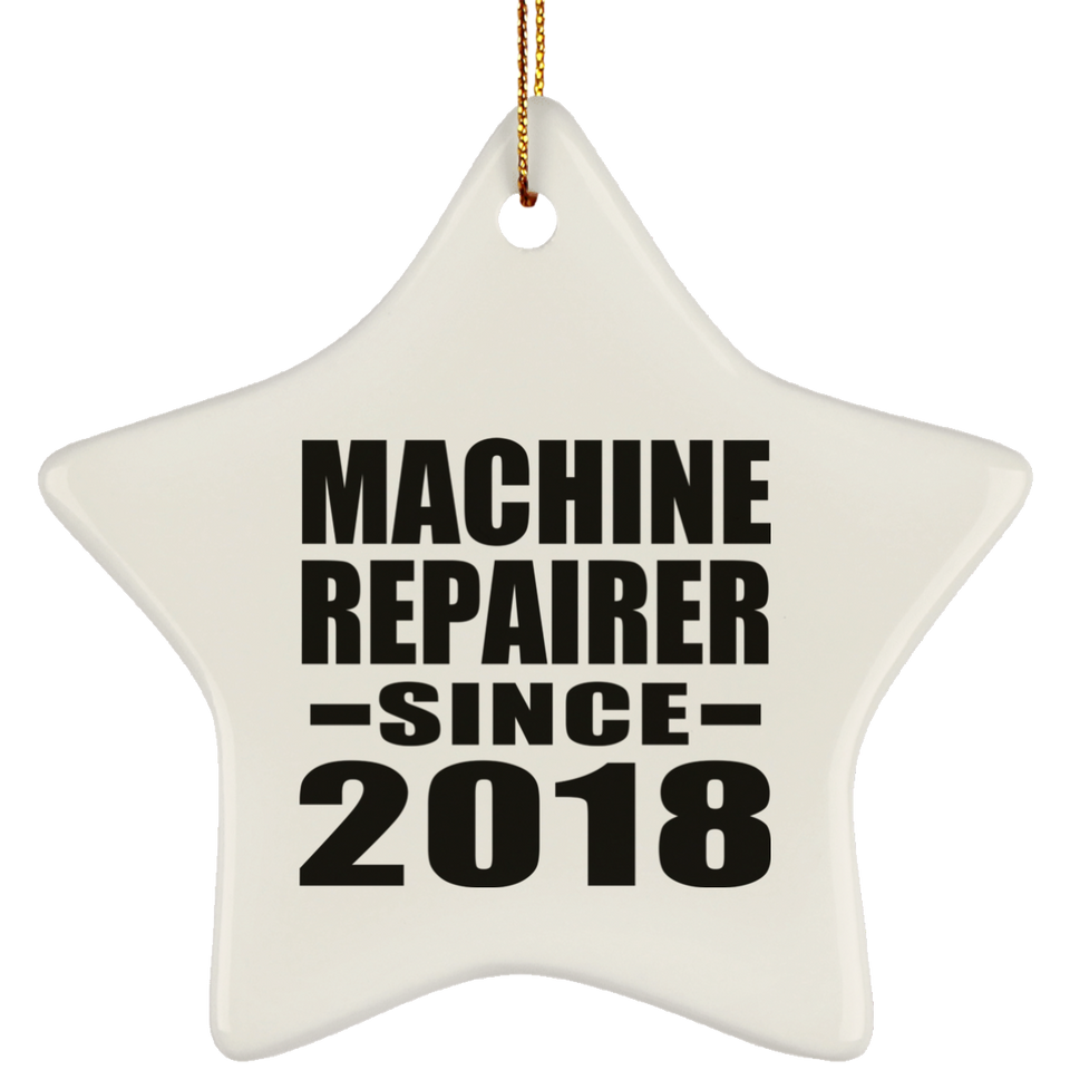 Machine Repairer Since 2018 - Star Ornament