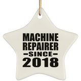 Machine Repairer Since 2018 - Star Ornament
