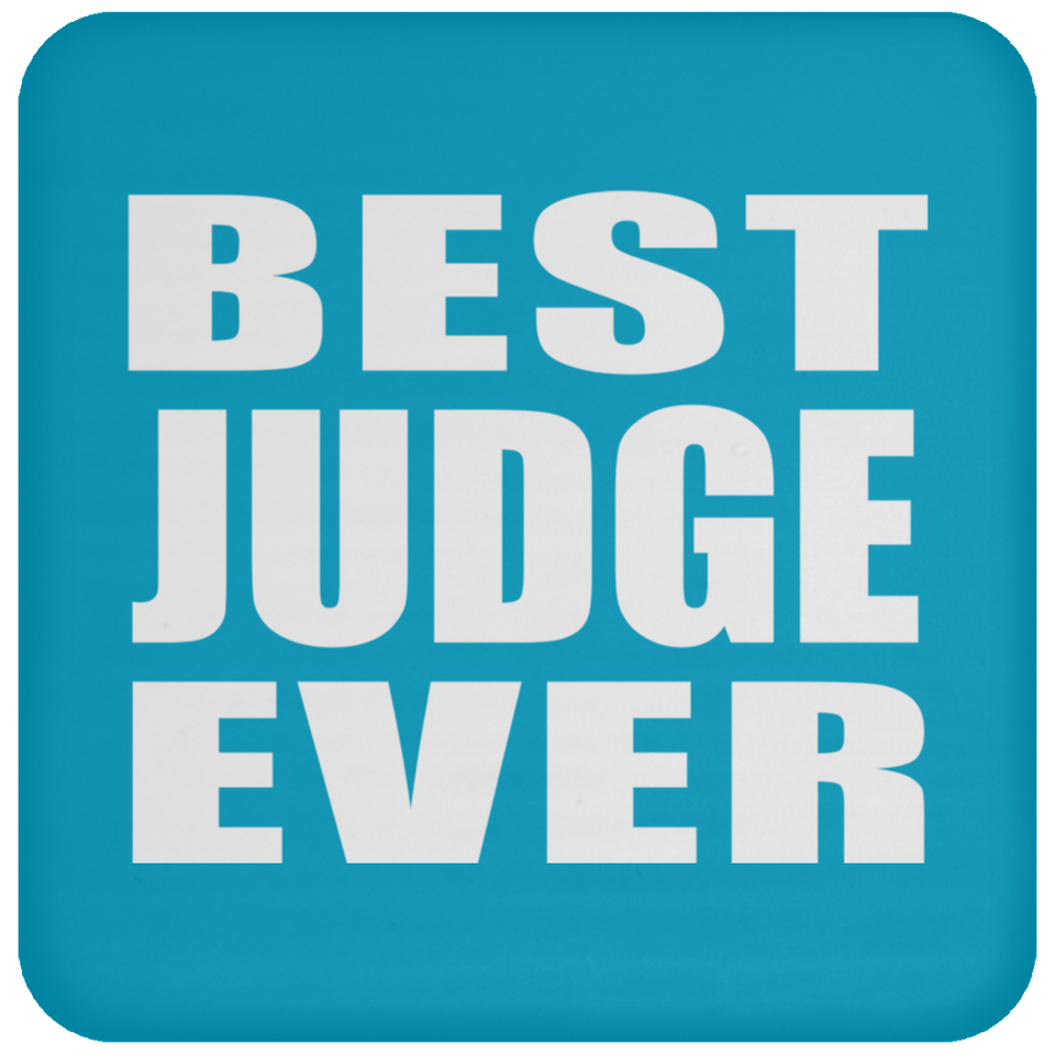Best Judge Ever - Drink Coaster