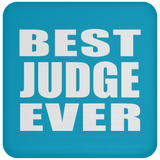 Best Judge Ever - Drink Coaster