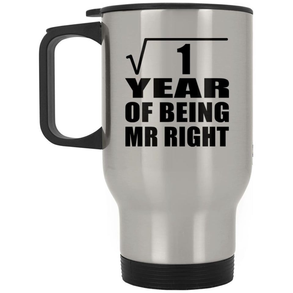 1st Anniversary Square Root of 1 Year of Being Mr Right - Silver Travel Mug