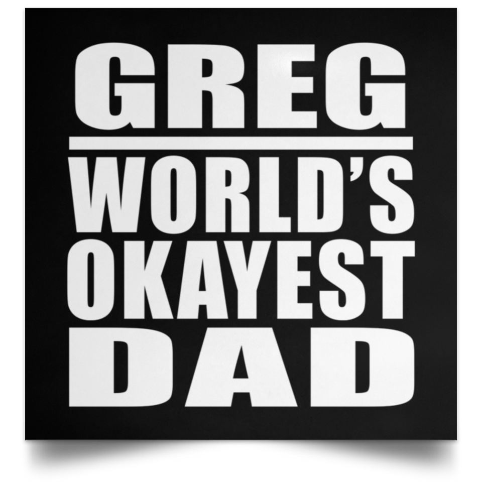 Greg World's Okayest Dad - Poster Square