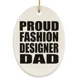 Proud Fashion Designer Dad - Oval Ornament