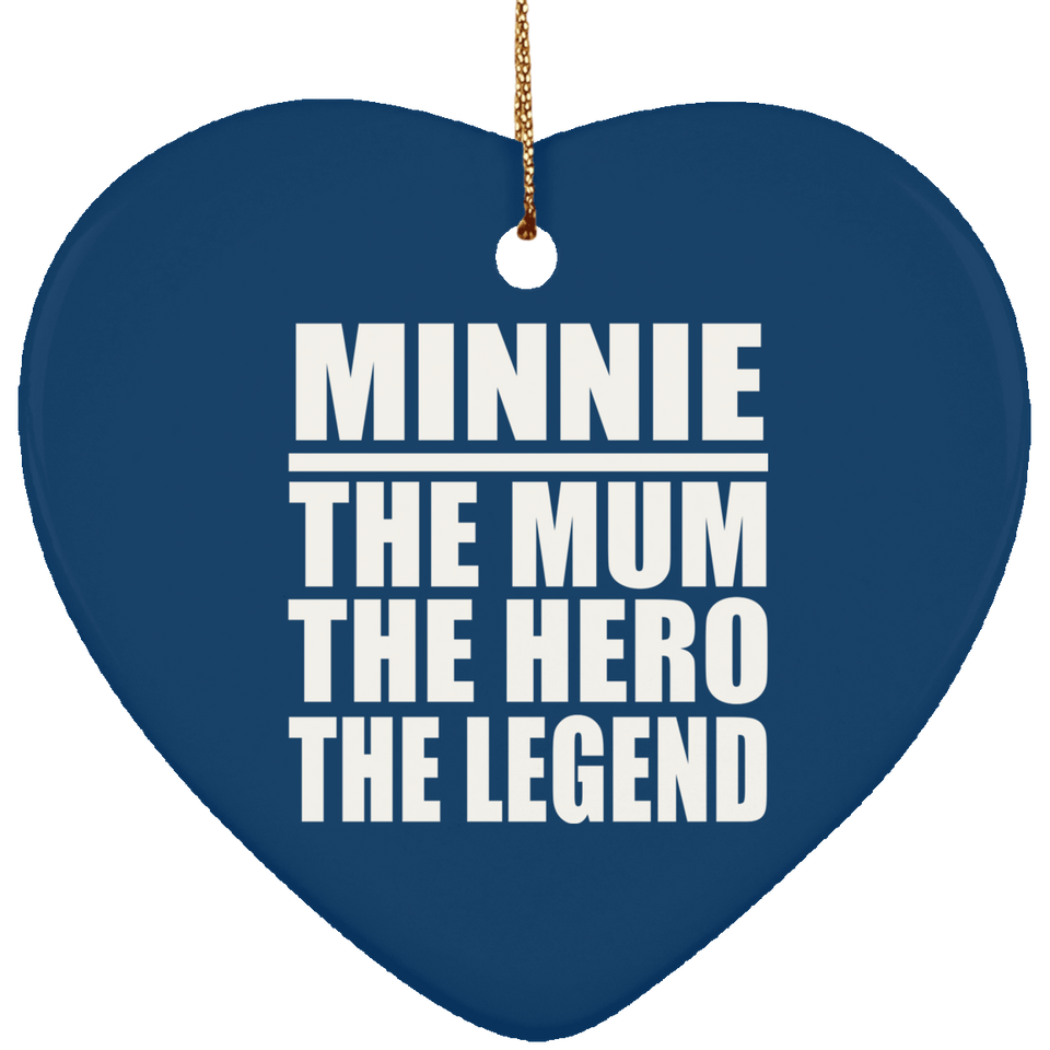 Minnie The Mum The Hero The Legend - Heart Ornament
