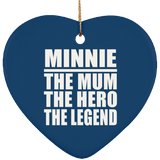 Minnie The Mum The Hero The Legend - Heart Ornament