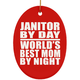 Janitor By Day World's Best Mom By Night - Oval Ornament