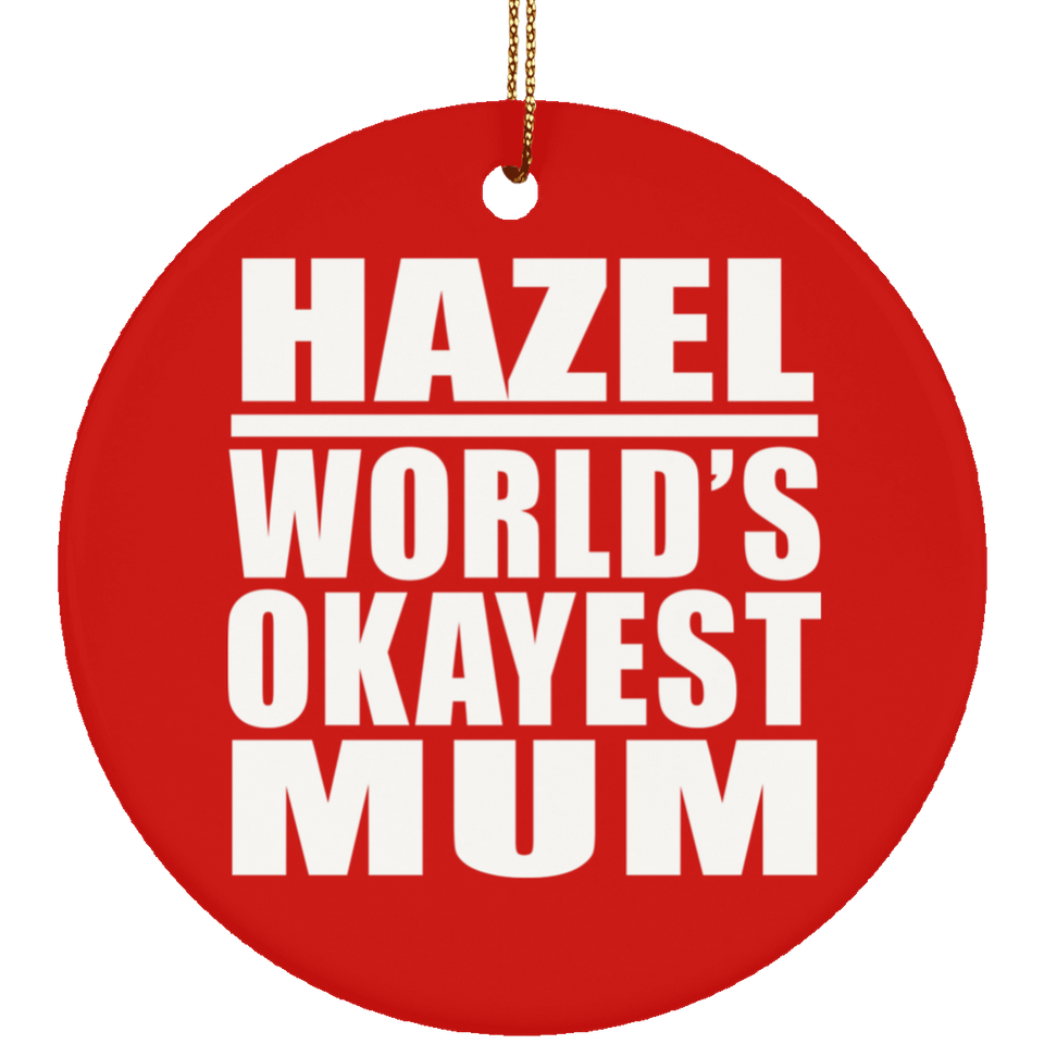 Hazel World's Okayest Mum - Circle Ornament