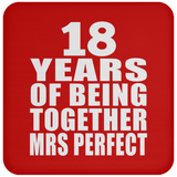 18th Anniversary 18 Years Of Being Mrs Perfect - Drink Coaster
