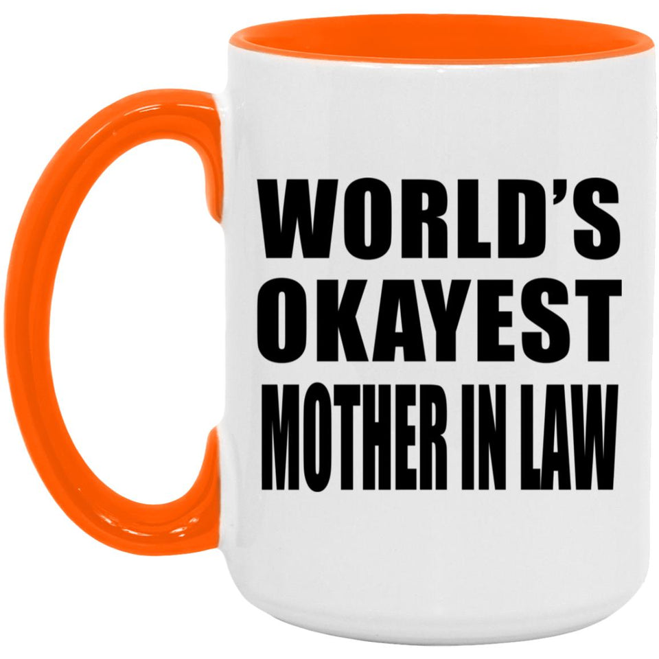 World's Okayest Mother In Law - 15oz Accent Mug Orange
