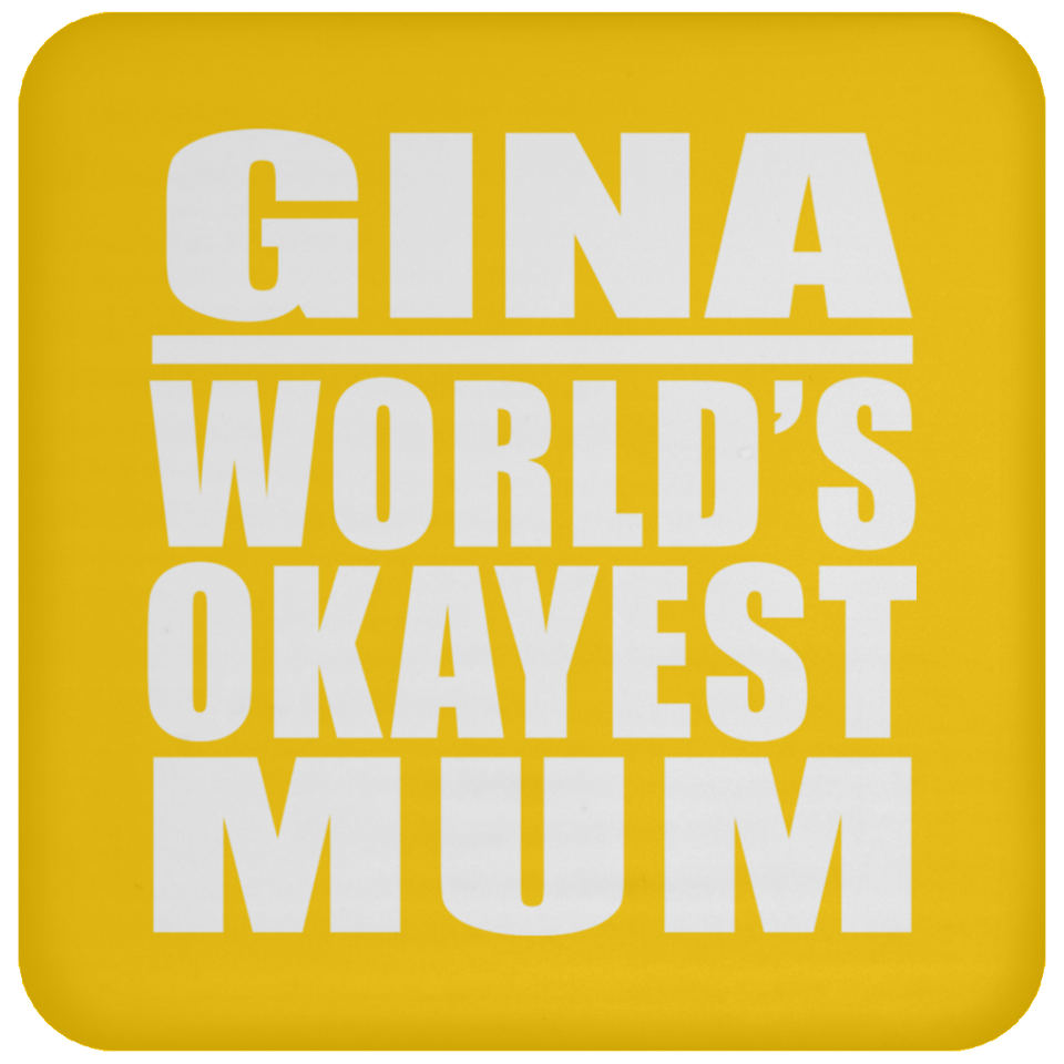 Gina World's Okayest Mum - Drink Coaster