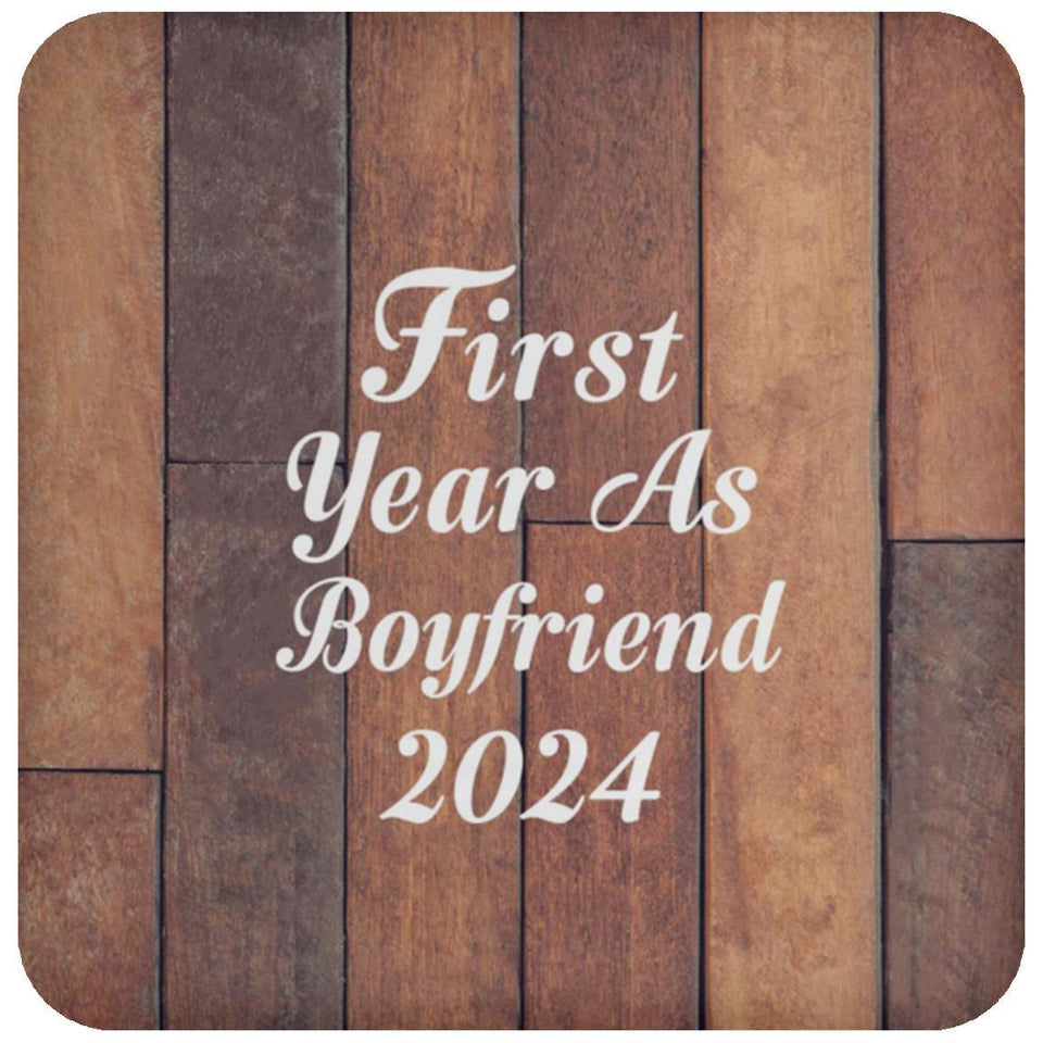 First Year As Boyfriend 2024 - Drink Coaster E