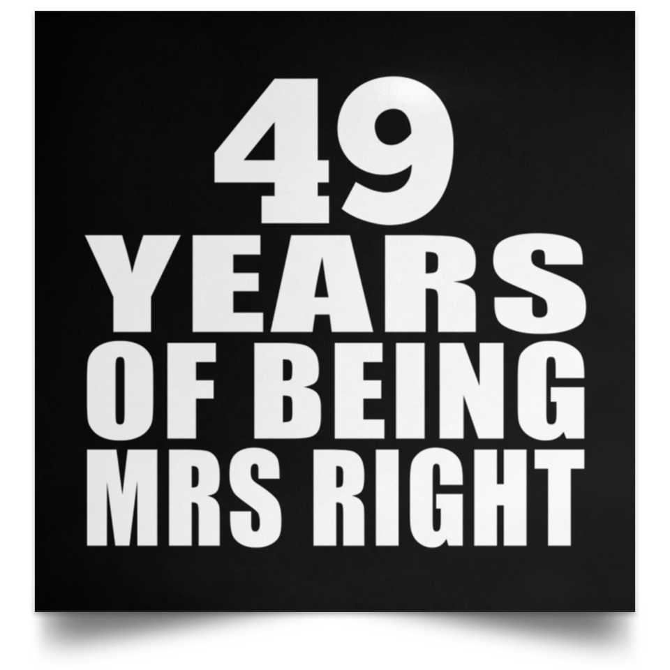 49th Anniversary 49 Years Of Being Mrs Right - Poster Square