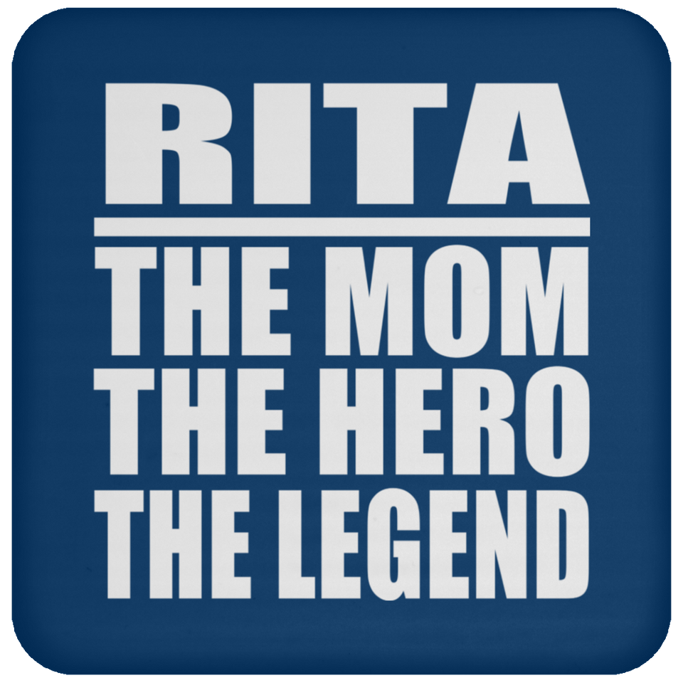 Rita The Mom The Hero The Legend - Drink Coaster