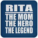 Rita The Mom The Hero The Legend - Drink Coaster