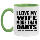 I Love My Wife More Than Darts - 11oz Accent Mug Green