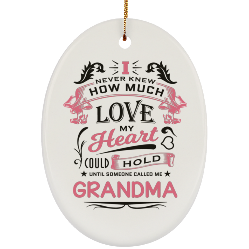 How Much Love Could Hold Until Called Me Grandma - Oval Ornament