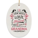 How Much Love Could Hold Until Called Me Grandma - Oval Ornament