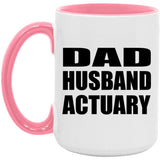 Dad Husband Actuary - 15oz Accent Mug Pink