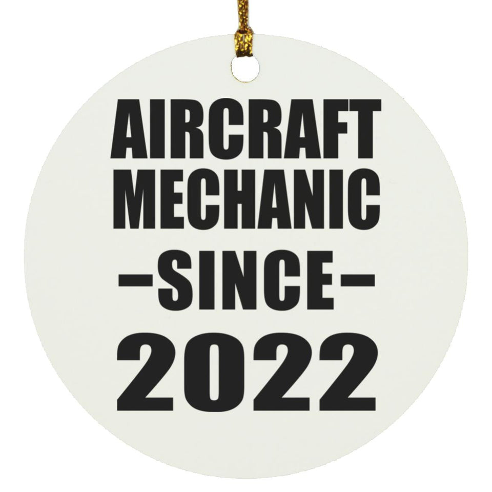Aircraft Mechanic Since 2022 - Circle Ornament