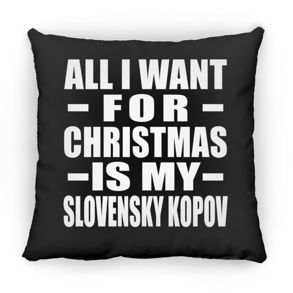 All I Want For Christmas Is My Slovensky Kopov - Throw Pillow Black