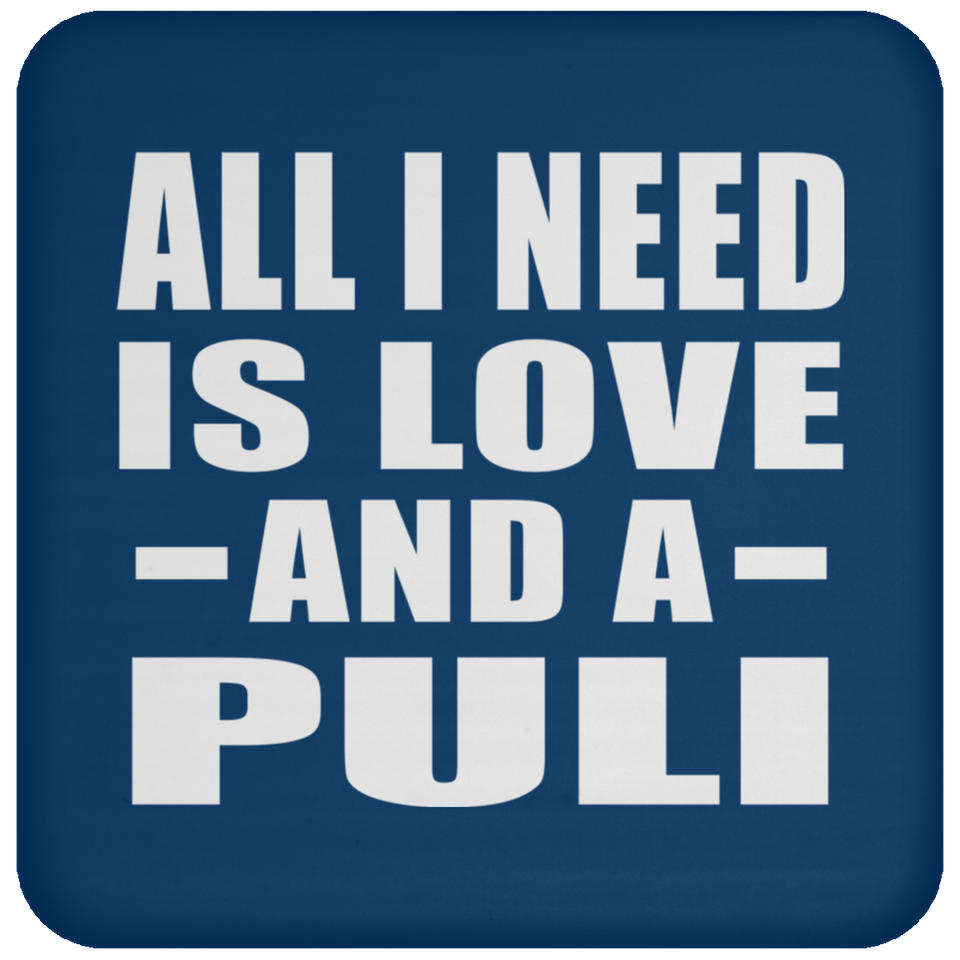 All I Need Is Love And A Puli - Drink Coaster