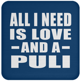 All I Need Is Love And A Puli - Drink Coaster