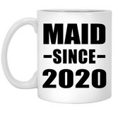 Maid Since 2020 - 11oz Coffee Mug