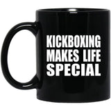Kickboxing Makes Life Special - 11oz Coffee Mug Black