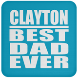 Clayton Best Dad Ever - Drink Coaster