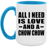 All I Need Is Love And A Chow Chow - 15oz Accent Mug Blue