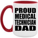 Proud Medical Technician Dad - 15oz Accent Mug Red