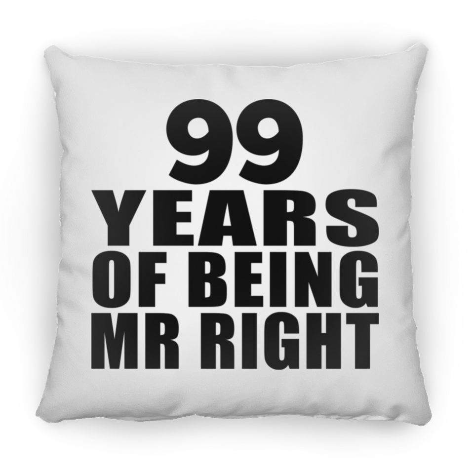 99th Anniversary 99 Years Of Being Mr Right - Throw Pillow