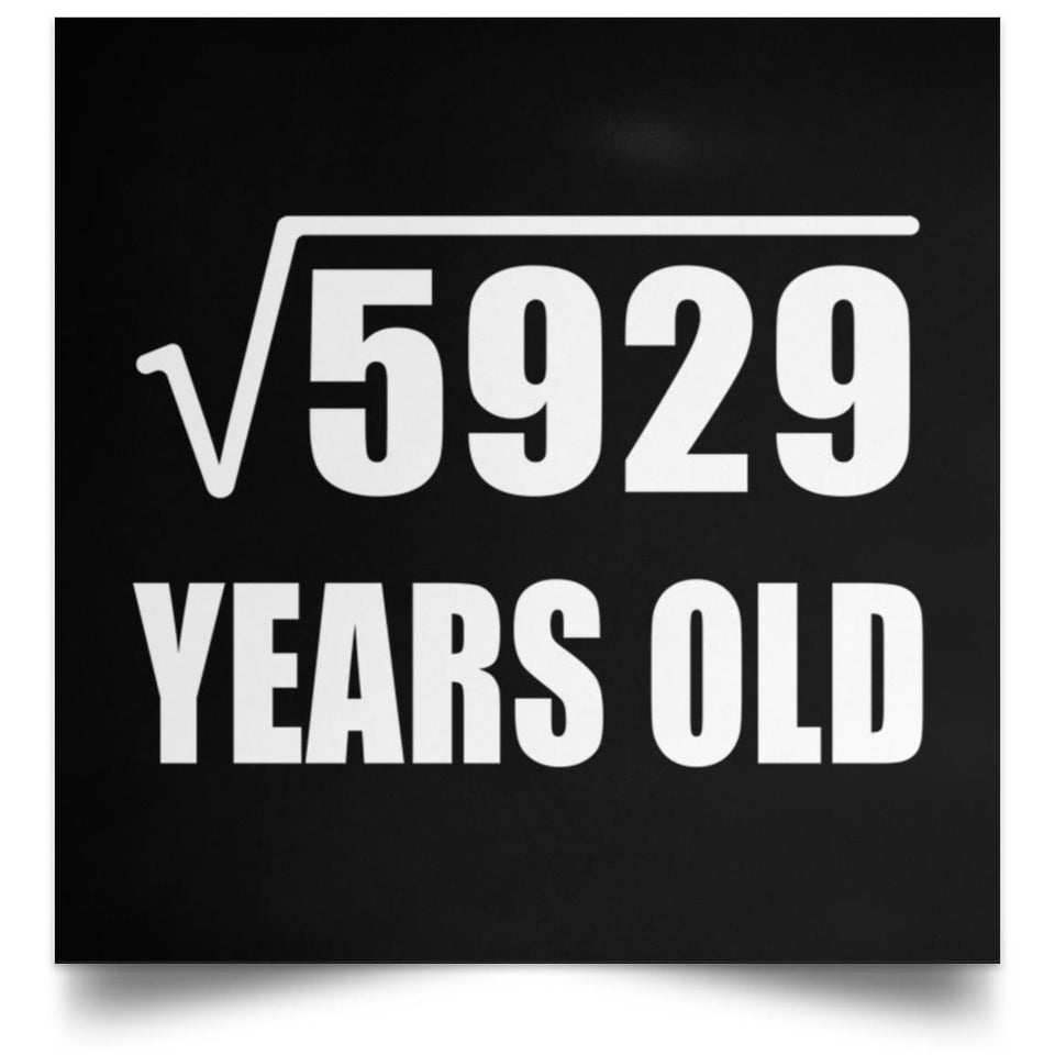 77th Birthday Square Root of 5929 Years Old - Poster Square