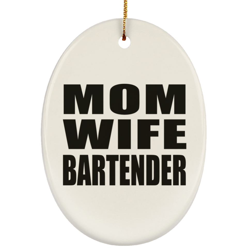Mom Wife Bartender - Oval Ornament