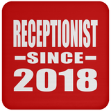 Receptionist Since 2018 - Drink Coaster