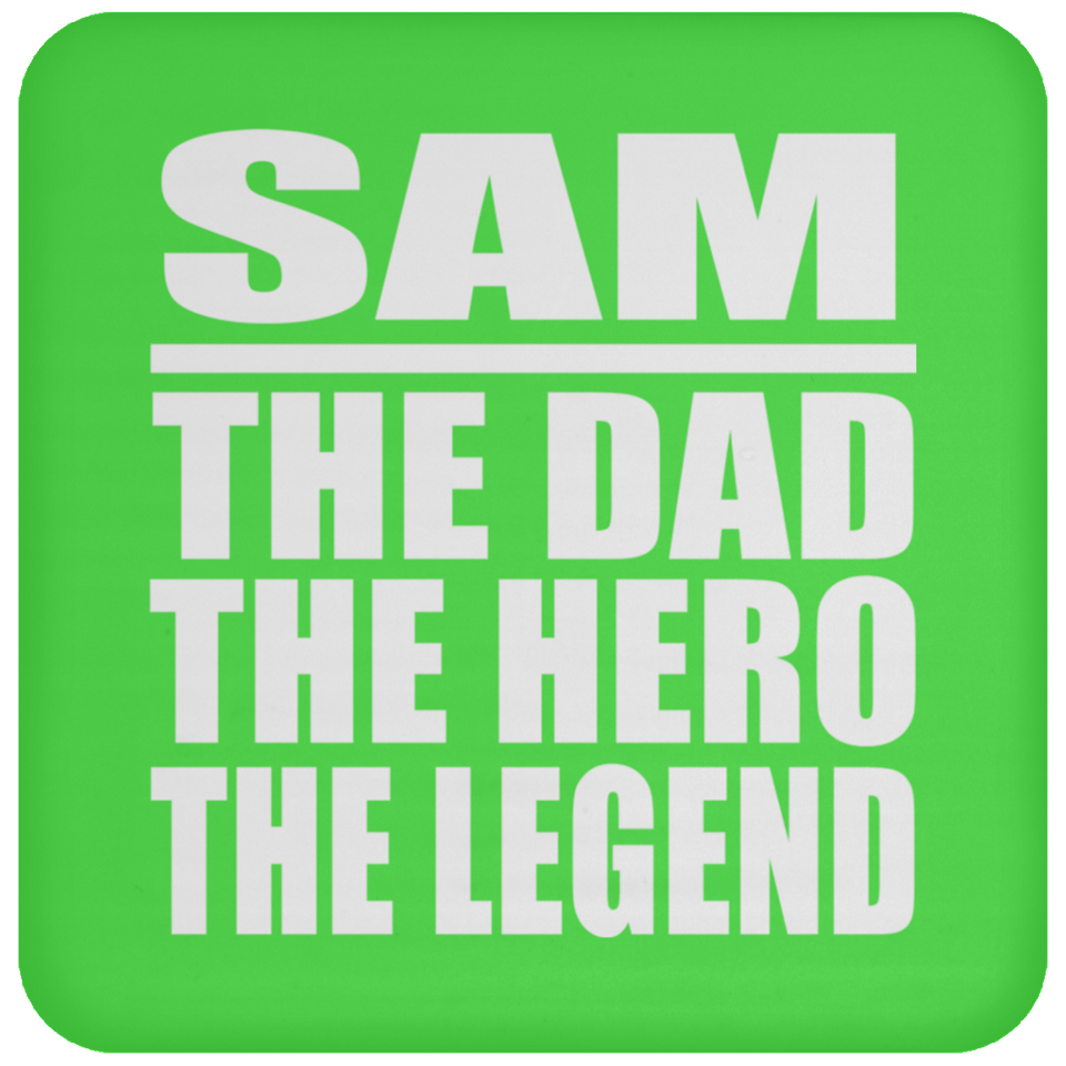 Sam The Dad The Hero The Legend - Drink Coaster