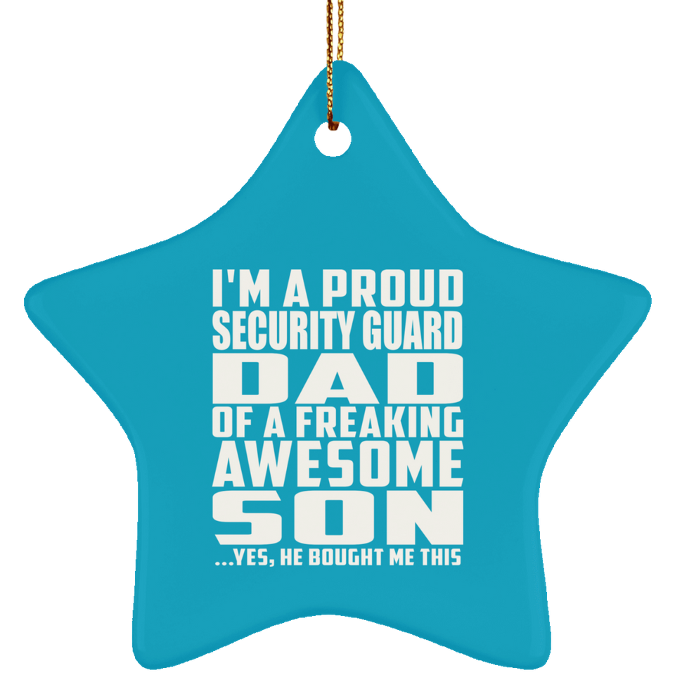 Proud Security Guard Dad Of Awesome Son - Star Ornament