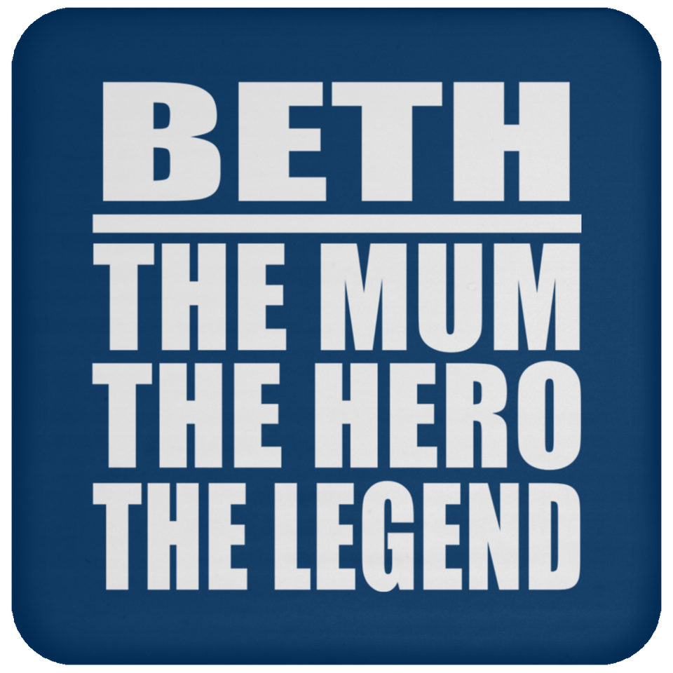Beth The Mum The Hero The Legend - Drink Coaster