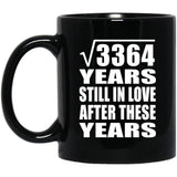 58th Anniversary Square Root of 3364 Years Still In Love - 11oz Coffee Mug Black