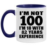 100th Birthday I'm Not 100 I'm 18 With 82 Years Experience - 11oz Accent Mug Purple