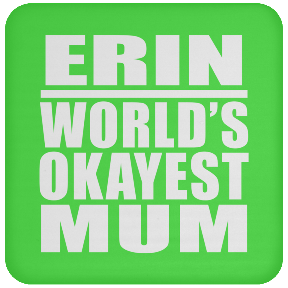 Erin World's Okayest Mum - Drink Coaster