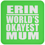 Erin World's Okayest Mum - Drink Coaster