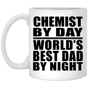 Chemist By Day World's Best Dad By Night - 11 Oz Coffee Mug