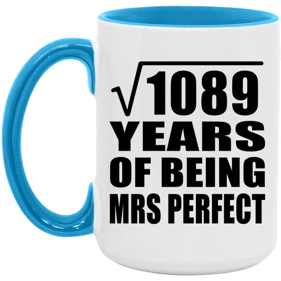 33rd Anniversary Square Root of 1089 Years of Mrs Perfect - 15oz Accent Mug Blue